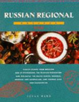 Russian regional recipes: Classic dishes from Moscow and St. Petersburg, the Russian Federation and Moldova, the Baltic States, Georgia, Armenia and Azerbaijan, and central Asia and Kazakhstan 1555219055 Book Cover