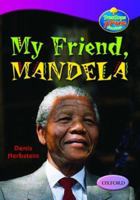 Oxford Reading Tree: Stages 10-12: TreeTops True Stories: My Friend, Mandela 0199196257 Book Cover