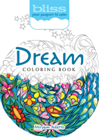 BLISS Dream Coloring Book: Your Passport to Calm 0486815943 Book Cover