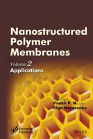Nanostructured Polymer Membranes, Volume 2: Applications 1118831780 Book Cover