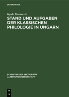 Stand und Aufgaben der klassischen Philologie in Ungarn 3112640713 Book Cover