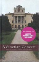 A Venetian Concert mini: Grand Italian Architecture And Renaissance Music 3937406565 Book Cover