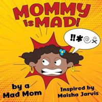Mommy Is Mad! : African American Version 1095115413 Book Cover