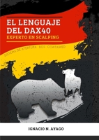 El Lenguaje del DAX40: Experto en Scalping 1471659348 Book Cover