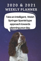 2020 &2021 Two-Year Weekly Planner For Welsh Springer Spaniel Dog Owner - Cute Appointment Book Gift - Two Year Agenda Notebook: Starts November 2019 - Month Calendar: 2 Years of Monthly Plans - Daily 1703979117 Book Cover