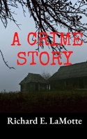 A Crime Story: A Mother-Daughter Cozy Mystery B0BCNX92YK Book Cover