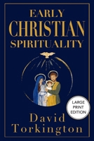 Early Christian Spirituality (Large Print Edition) 180690036X Book Cover