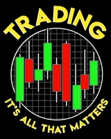 Trading It's All That Matters: Trading, It's All That Matters Stock Trader Investors 2020-2021 Weekly Planner & Gratitude Journal (110 Pages, 8" x ... Moments of Thankfulness & To Do Lists 167184145X Book Cover