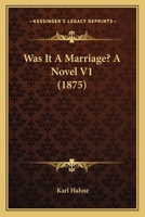Was It A Marriage? A Novel V1 1165790157 Book Cover