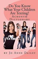 Do You Know What Your Children Are Texting?: Acronym Handbook (Volume 1) 1441422633 Book Cover