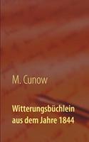 Witterungsbüchlein aus dem Jahre 1844: Sammlung sicherer Kennzeichen  von bestehendem Witterungs-Wechsel 3743142147 Book Cover