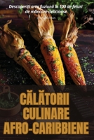 CĂlĂtorii Culinare Afro-Caribbiene 1835939457 Book Cover
