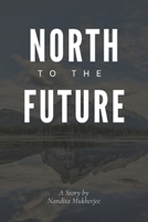 NORTH TO THE FUTURE 9334261978 Book Cover