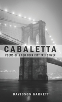 Cabaletta: Poems Of A New York City Taxi Driver 164662727X Book Cover