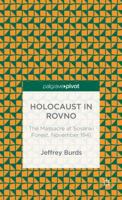 The Holocaust in Rovno: The Massacre at Sosenki Forest, November 1941 1137388390 Book Cover