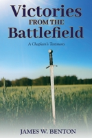 Victories from the Battlefield: A Chaplain's Testimony B0C3FHZWVZ Book Cover