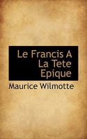 Le Francis A La Tete Epique 1110685432 Book Cover