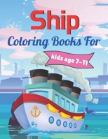 Ship Coloring Books for Kids age 7-11: A book type of beautiful and sweet coloring book of kids Activity B08T623ZJJ Book Cover