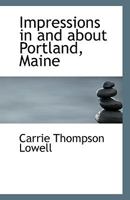 Impressions in and about Portland, Maine 0530262436 Book Cover