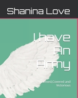 I have An Army: Armed, Covered and Victorious B0FG3DZX96 Book Cover