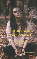 DEALING WITH YOUR ANXIETY: FEELING PANIC OR IN DANGER B0BFWM9DH6 Book Cover
