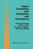 Object Orientation with Parallelism and Persistence 1461286255 Book Cover