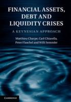 Financial Assets, Debt and Liquidity Crises: A Keynesian Approach 1107546664 Book Cover