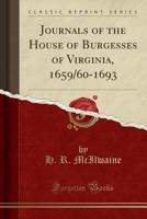 Journals of the House of Burgesses of Virginia, 1659/60-1693 0243105452 Book Cover