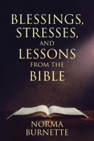 Blessings, Stresses, and Lessons From The Bible 1639611169 Book Cover