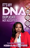 Its My DNA: Duplicate Not Accepted 8778663687 Book Cover