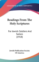 READINGS FROM THE HOLY SCRIPTURES FOR JEWISH SOLDIERS AND SAILORS 1018924582 Book Cover