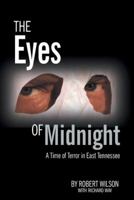 The Eyes of Midnight: A Time of Terror in East Tennessee 148082593X Book Cover
