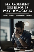 Management des risques psychosociaux: Stress - Burnout - Harcèlement - Violence (French Edition) B0CPPLHQV7 Book Cover