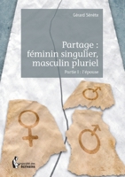 Partage : féminin singulier, masculin pluriel - Partie I (French Edition) 2342038011 Book Cover
