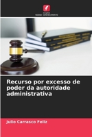 Recurso por excesso de poder da autoridade administrativa (Portuguese Edition) 6207056787 Book Cover