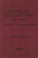 Federal Civil Rules Supplement, 2013-2014, for use with all Civil Procedure Casebooks 031428835X Book Cover