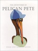 The Adventures of Pelican Pete: A Bird is Born (The Adventures of Pelican Pete, 1) (The Adventures of Pelican Pete, 1) 0966884507 Book Cover