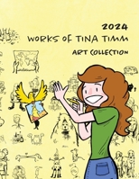 Works of Tina Timm: Art Collection 2024 B0CMPHXX8H Book Cover