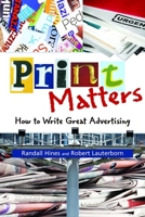 Print Matters: How to Write Great Advertising 1933199105 Book Cover