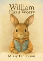 William Has a Worry B0FSTBXGXR Book Cover