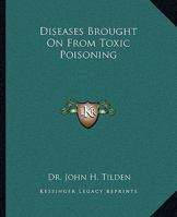 Diseases Brought On From Toxic Poisoning 1162905042 Book Cover