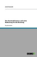 Der Konstruktivismus und seine Bedeutung f�r die Beratung 3640581024 Book Cover