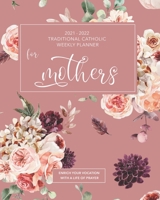 2021-2022 Traditional Catholic Weekly Planner for Mothers: Catholic Calendar Based on the 1962 Missal null Book Cover