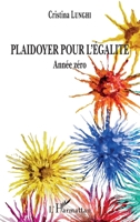 Plaidoyer pour l'égalité: Année zéro (French Edition) 2343162611 Book Cover