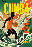 CunBA: Hoops, Hope, and Heart of China’s Mountain Courts 1487813414 Book Cover