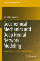 Geochemical Mechanics and Deep Neural Network Modeling: Applications to Earthquake Prediction 9811936617 Book Cover