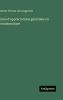 Essai d'appréciations générales en numismatique (French Edition) 3563069190 Book Cover