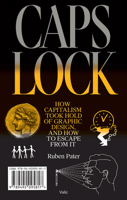 CAPS LOCK: How Capitalism Took Hold of Graphic Design, and How to Escape from It 9492095815 Book Cover