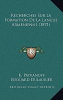 Recherches Sur La Formation De La Langue Armenienne (1871) 1160241295 Book Cover