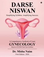 Darse Niswan: A Comprehensive Textbook of Unani GYNECOLOGY / Simplifying Syllabus. Amplifying Success. B0GT92JR42 Book Cover